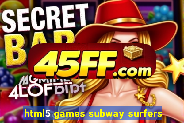 html5 games subway surfers